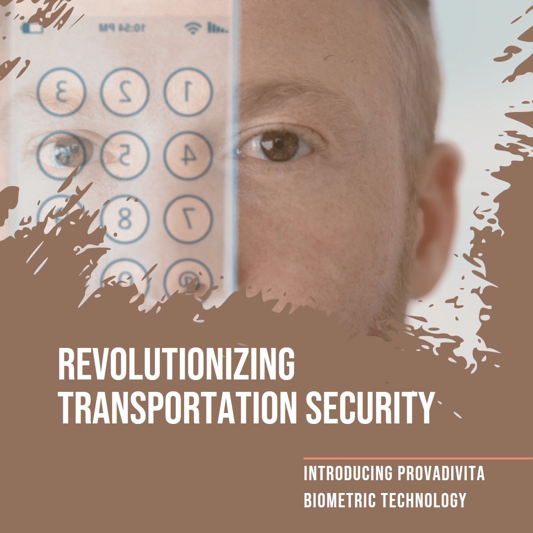 Provadivita Biometric Technology: A Game Changer for Transportation Security